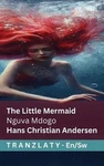 The Little Mermaid / Nguva Mdogo: Tranzlaty English Kiswahili By Hans Christian Brand. Price: $21.65.
